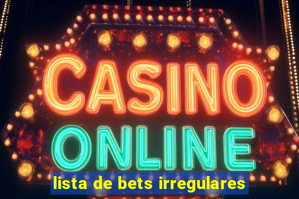 lista de bets irregulares